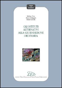 Immagine copertina libro Gli istituti alternativi alla giurisdizione ordinaria