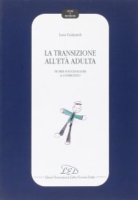 Immagine copertina libro La transizione all'età adulta. Teorie sociologiche a confronto