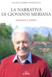 Immagine copertina libro La narrativa di Giovanni Meriana. Fantasia e storia