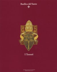 Immagine copertina libro La basilica del Santo. I tessuti