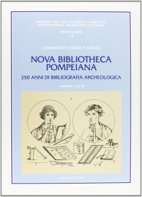 Immagine copertina libro Nova bibliotheca pompeiana. 250 anni di bibliografia archeologica. Vol. 2: L-Z