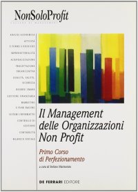 Immagine copertina libro Il management delle organizzazioni non profit. 1º corso di perfezionamento