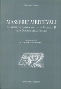 Immagine copertina libro Masserie medioevali. Masserie, massari e carestie da Federico II alla dogana delle pecore