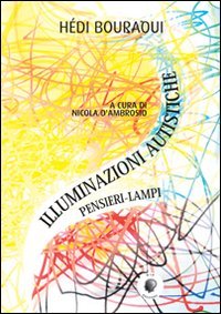 Immagine copertina libro Illuminazioni autistiche. Pensieri-lampi