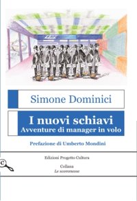 Immagine copertina libro I nuovi schiavi. Avventure di manager in volo