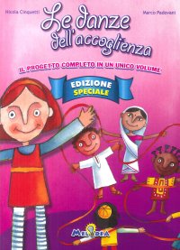 Immagine copertina libro Le danze dell'accoglienza. Il progetto completo in un unico volume. [Edizione Speciale]. Con CD Audio