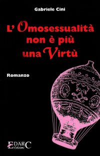 Immagine copertina libro L'omosessualità non è più una virtù
