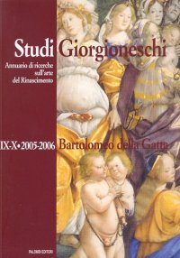 Immagine copertina libro Studi giorgioneschi 2005-2006. Vol. 9: Bartolomeo della Gatta