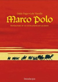 Immagine copertina libro Marco Polo. Testimonies of an extraordinary journey. Ediz. illustrata