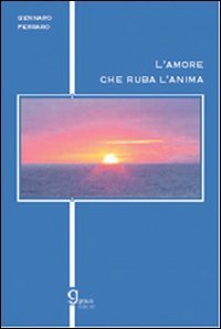 Immagine copertina libro L'amore che ruba l'anima