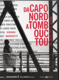 Immagine copertina libro Da Capo Nord a Tombouctou passando per il mondo. Ediz. illustrata