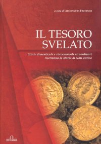 Immagine copertina libro Il tesoro svelato. Storie dimenticate e rinvenimenti straordinari riscrivono la storia di Noli antica