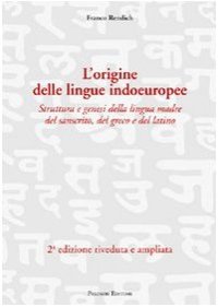Immagine copertina libro L'origine delle lingue indoeuropee. Struttura e genesi della lingua madre del sanscrito, del greco e del latino