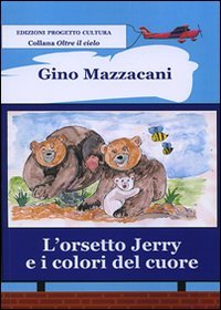 Immagine copertina libro L'orsetto Jerry e i colori del cuore. Ediz. illustrata