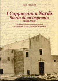 Immagine copertina libro I cappuccini a Nardò. Storia di un'impronta (1569-1866)