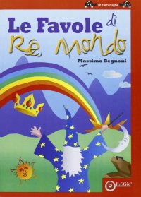 Immagine copertina libro Le favole di re mondo