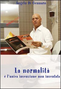 Immagine copertina libro La normalità è l'unica invenzione non inventata