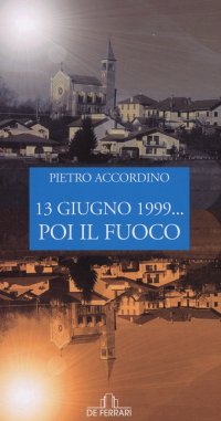 Immagine copertina libro 13 giugno 1999... poi il fuoco