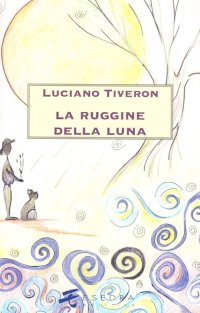 Immagine copertina libro La ruggine della luna