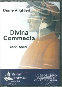 Immagine copertina libro Divina Commedia. Canti scelti letto da Claudio Carini. Audiolibro. CD Audio