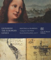 Immagine copertina libro Leonardo. The European genius. Painting & drawings. Catalogo della mostra (Brussels, 2007-2008). Ediz. inglese e francese