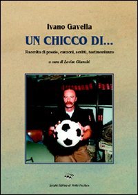 Immagine copertina libro Un chicco di... Raccolta di poesie, canzoni, scritti, testimonianze