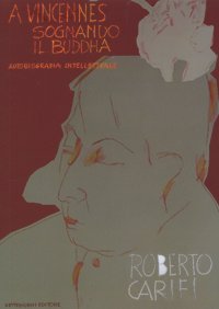 Immagine copertina libro A Vincennes sognando il Buddha. Autobiografia intellettuale