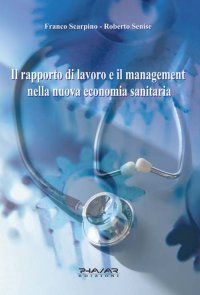 Immagine copertina libro Il rapporto di lavoro e il management nella nuova economia sanitaria