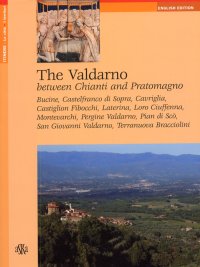 Immagine copertina libro The Valdarno. Between Chianti and Pratomagno