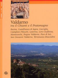 Immagine copertina libro Valdarno. Tra il Chianti e il Pratomagno