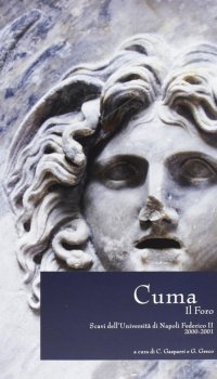Immagine copertina libro Cuma. Il Foro. Scavi dell'Università di Napoli Federico II, 2000-2001. Ediz. illustrata
