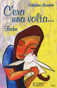Immagine copertina libro C'era una volta. Ediz. illustrata