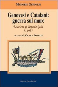 Immagine copertina libro Genovesi e catalani: guerra sul mare. Relazione di Antonio Gallo (1466)