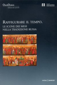 Immagine copertina libro Raffigurare il tempo. Le icone dei mesi nella tradizione russa. Catalogo della mostra