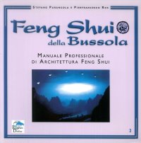 Immagine copertina libro Feng shui della bussola. Manuale professionale di architettura feng shui