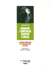 Immagine copertina libro Quando l'America scoprì i sassi. Antefatto della Legge per il Risanamento dei Sassi