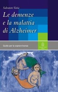 Immagine copertina libro Le demenze e la malattia di Alzheimer