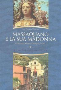 Immagine copertina libro Massaquando e la sua madonna. Cenni storici sul culto, l'immagine, la festa
