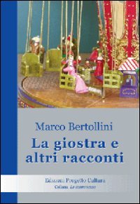 Immagine copertina libro La giostra e altri racconti