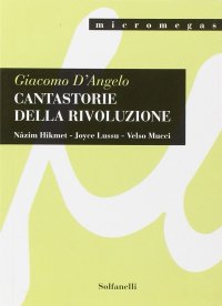 Immagine copertina libro Cantastorie della rivoluzione. Nâzim Hikmet, Joyce Lussu, Velso Mucci