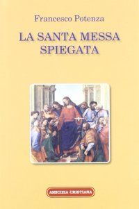 Immagine copertina libro La santa messa spiegata