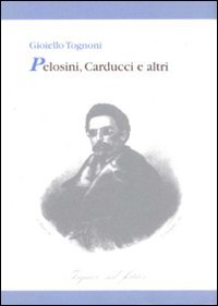 Immagine copertina libro Pelosini, Carducci e altri