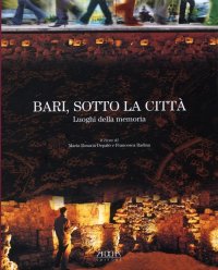 Immagine copertina libro Bari, sotto la città. Luoghi della memoria