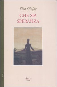Immagine copertina libro Che sia speranza