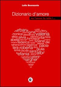 Immagine copertina libro Dizionario d'amore ma l'amore ha rotto i ...