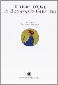 Immagine copertina libro Il libro d'ore di Bonaparte Ghislieri. Volume di commento