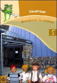 Immagine copertina libro Gavorrano. Avventura in miniera. Ediz. illustrata