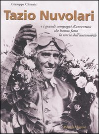 Immagine copertina libro Tazio Nuvolari e i grandi compagni d'avventura che hanno fatto la storia dell'automobile. Ediz. illustrata