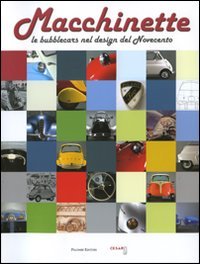 Immagine copertina libro Macchinette. Le bubblecars nel design del Novecento. Ediz. illustrata