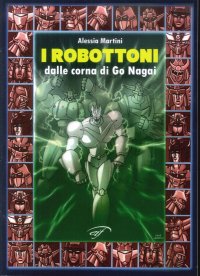 Immagine copertina libro I robottoni. Dalle corna di Go Nagai